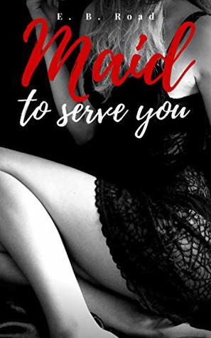 [909ec] !Full@ @Download@ Maid To Serve You: Hardcore Lesbian BDSM (Lesbian Maids Book 2) - E. B. Road %P.D.F@