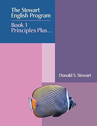 [13429] ^R.e.a.d~ The Stewart English Program: Book 1 Principles Plus . . . - Donald S Stewart *ePub%