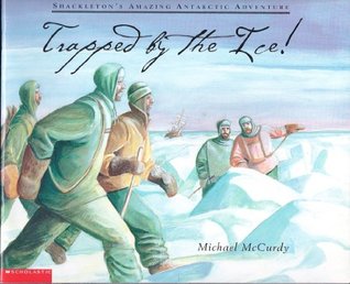 [09365] #R.e.a.d! Trapped by the ice!: Shackleton's amazing Antarctic adventure - Michael McCurdy *PDF#