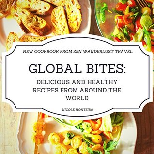 [f6707] %Full~ #Download% Global Bites: Delicious and Healthy Recipes from Around the World - Nicole Monteiro @e.P.u.b@