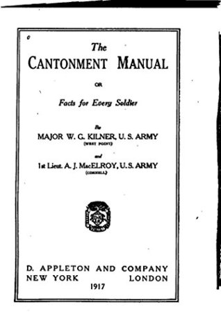 [1dfcc] @Read% The Cantonment Manual, or, Facts for Every Soldier - Walter G. Kilner ~ePub^