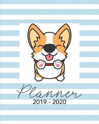 [24ef4] #Full* !Download^ Planner 2019-2020: 18 Month Academic Planner. Monthly and Weekly Calendars, Daily Schedule, Important Dates, Mood Tracker, Goals and Thoughts All in One! Cute Corgi Cover -  ^PDF!