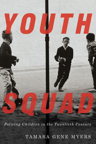[256f7] !R.e.a.d* %O.n.l.i.n.e~ Youth Squad: Policing Children in the Twentieth Century - Tamara Gene Myers @e.P.u.b%