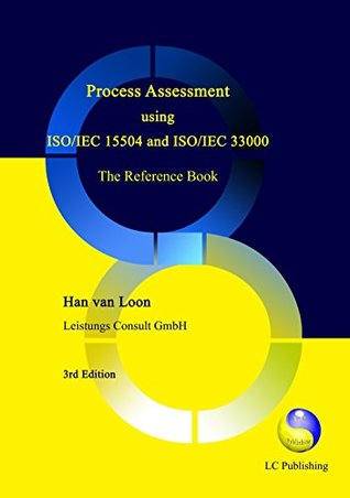[2aacb] ^Read^ Process Assessment using ISO/IEC 15504 and ISO/IEC 33000: The Reference Book - Han van Loon %PDF*