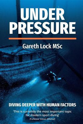 [81dfa] !Download@ Under Pressure: Diving Deeper with Human Factors - Lock Gareth ^P.D.F#