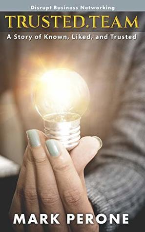 [c44a9] @Read% ~Online# Trusted.Team: A Story of Known, Liked, and Trusted - Mark Perone %PDF!