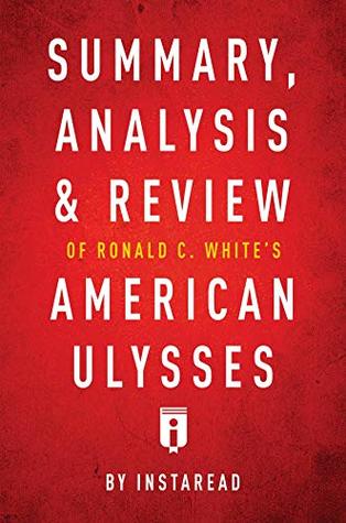54e17] #D.o.w.n.l.o.a.d^ Summary, Analysis & Review of Ronald C. White's American Ulysses by Instaread - Instaread Summaries ^ePub!