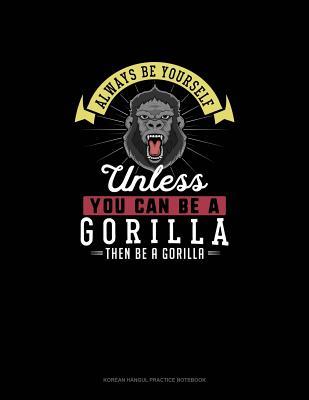 [100f6] *Download^ Always Be Yourself Unless You Can Be A Gorilla Then Be A Gorilla: 6 Columns Columnar Pad -  ^e.P.u.b!