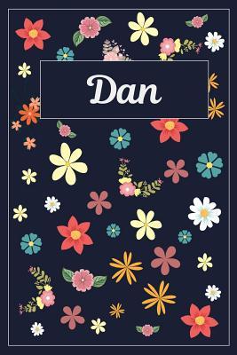 cf6a8] ^D.o.w.n.l.o.a.d! Dan: Lined Writing Notebook with Personalized Name 120 Pages 6x9 Flowers -  #e.P.u.b#