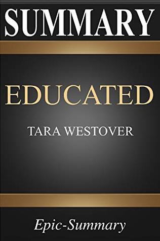 [affb9] !F.u.l.l.^ #D.o.w.n.l.o.a.d^ Summary: Educated  A Comprehensive Summary to Tara Westover's Book (Epic Summary Series) - Epic-Summary %ePub#