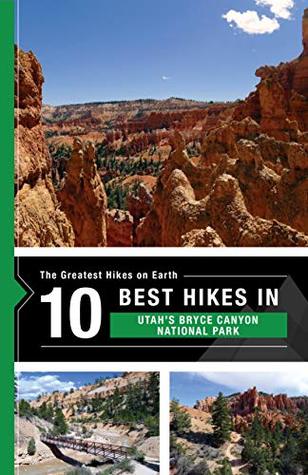 4c80a] @D.o.w.n.l.o.a.d@ The 10 Best Hikes in Bryce National Park: The Greatest Hikes on Earth Series - Team at 10Adventures *e.P.u.b~