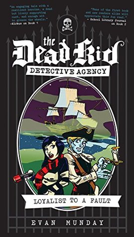 [de03d] @R.e.a.d# Loyalist to a Fault: The Dead Kid Detective Agency #3 - Evan Munday @P.D.F@