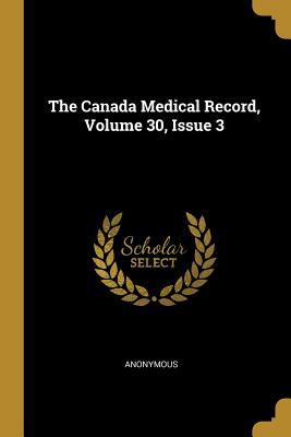 [cc82e] ^Download# The Canada Medical Record, Volume 30, Issue 3 - Anonymous #PDF!