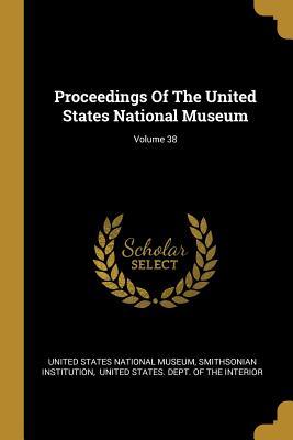 [cf40e] #F.u.l.l.@ #D.o.w.n.l.o.a.d@ Proceedings Of The United States National Museum; Volume 38 - Smithsonian Institution #ePub~