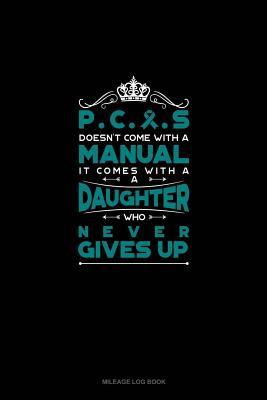 34aa6] !D.o.w.n.l.o.a.d* PCOS Doesn't Come With A Manual It Comes With A Daughter Who Never Gives Up: Mileage Log Book -  ~ePub#