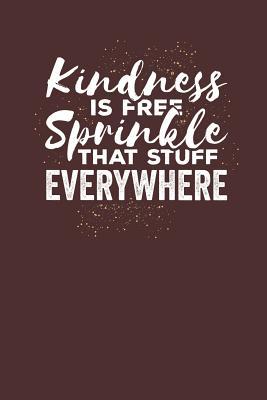 [351c6] @Read! ^Online# Kindness is Free Sprinkle That Stuff Everywhere: Lined Journal Lined Notebook 6x9 110 Pages Ruled -  *P.D.F%