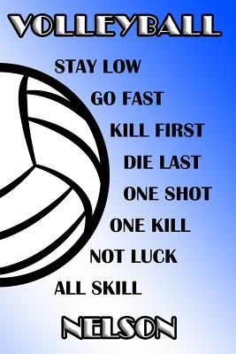 [7dfd7] @R.e.a.d^ ~O.n.l.i.n.e* Volleyball Stay Low Go Fast Kill First Die Last One Shot One Kill Not Luck All Skill Nelson: College Ruled Composition Book Blue and White School Colors -  %e.P.u.b~