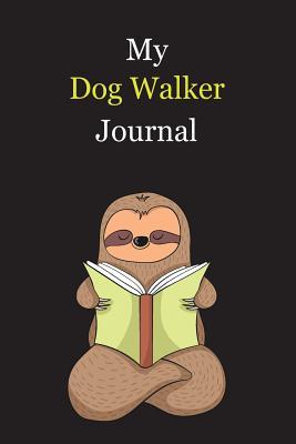 [db81b] @R.e.a.d^ #O.n.l.i.n.e~ My Dog Walker Journal: With A Cute Sloth Reading, Blank Lined Notebook Journal Gift Idea With Black Background Cover - Exwp Press !ePub*