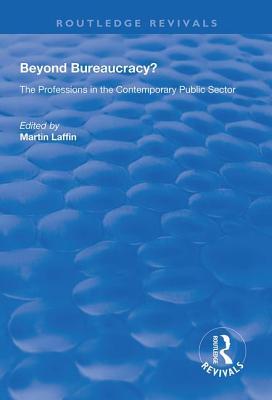 [767b0] %F.u.l.l.! @D.o.w.n.l.o.a.d* Beyond Bureaucracy?: The Professions in the Contemporary Public Sector - Martin Laffin !P.D.F^