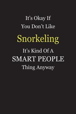 [8747c] @Read! #Online@ It's Okay If You Don't Like Snorkeling It's Kind Of A Smart People Thing Anyway: Blank Lined Notebook Journal Gift Idea - Smartiyay Publishing *e.P.u.b*