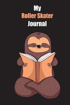 [6f757] !R.e.a.d@ My Roller Skater Journal: With A Cute Sloth Reading, Blank Lined Notebook Journal Gift Idea With Black Background Cover - Slowum Publishing #e.P.u.b^