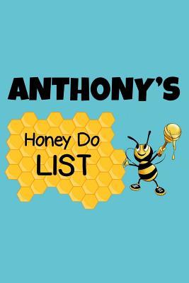[3686f] #R.e.a.d@ @O.n.l.i.n.e~ Anthony's Honey Do List: Personalized Honey-Do Notebook for Men Named Anthony - Cute Lined Note Book Pad - Novelty Notepad with Lines - Bee Honey To Do List Journal for Men, Husband, Boyfriend, Newlywed or Dad for Birthday or Father's Day Gift - Size 6x9 -  %P.D.F*