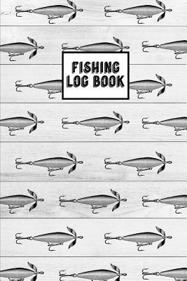 [31849] #F.u.l.l.^ #D.o.w.n.l.o.a.d@ Fishing Log Book: Journal With Prompts You Can Track & Record Your Fishing Trips Including Location, Weather, Bait, Fish Caught, Weight & Notes - Fishing Trips ~P.D.F#
