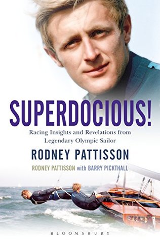 7b32f] !D.o.w.n.l.o.a.d@ Superdocious!: Racing Insights and Revelations from Legendary Olympic Sailor Rodney Pattisson - Rodney Pattisson !e.P.u.b%