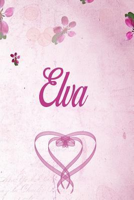 [8a978] *Download* Elva: Personalized Name Notebook/Journal Gift For Women & Girls 100 Pages (Pink Floral Design) for School, Writing Poetry, Diary to Write in, Gratitude Writing, Daily Journal or a Dream Journal. - Personalized Name Publishers !PDF!