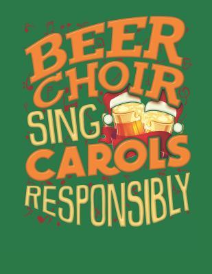 [aa7f6] ^Read% Beer Choir Sing Carols Responsibly: Blank Sheet Music for Composers -  *PDF%