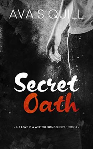 [2705b] *R.e.a.d% ^O.n.l.i.n.e@ Secret Oath: a Love Is a Wistful Song Short Story - Ava S. Quill #P.D.F*