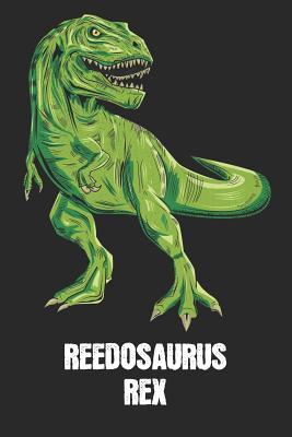 [d16d7] #R.e.a.d* *O.n.l.i.n.e@ Reedosaurus Rex: Reed - T-Rex Dinosaur Notebook - Blank Ruled Personalized & Customized Name Prehistoric Tyrannosaurus Rex Notebook Journal for Boys & Men. Funny Desk Accessories & Back To School Supplies, Birthday & Christmas Gift for Men. - Yourdinonotes Publishing ~P.D.F^