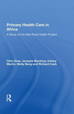 [f2e02] *Download^ Primary Health Care in Africa: A Study of the Mali Rural Health Project - Clive Gray *ePub^