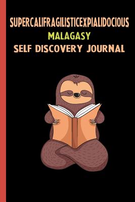52b10] #D.o.w.n.l.o.a.d~ Supercalifragilisticexpialidocious Malagasy Self Discovery Journal: My Life Goals and Lessons. A Guided Journey To Self Discovery with Sloth Help -  !PDF^