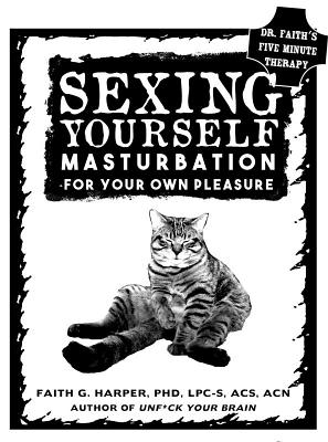 [67223] %R.e.a.d# #O.n.l.i.n.e^ Sexing Yourself: Masturbation for Your Own Pleasure - Faith G. Harper *P.D.F~