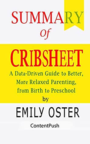 [0a089] #R.e.a.d% Summary of Cribsheet: Emily Oster  A Data-Driven Guide to Better, More Relaxed Parenting, from Birth to Preschool - ContentPush ~P.D.F!