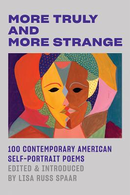 [5aca7] %F.u.l.l.# #D.o.w.n.l.o.a.d% More Truly and More Strange: 100 Contemporary American Self-Portrait Poems - Lisa Russ Spaar #PDF!