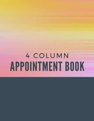 [a2639] @F.u.l.l.# *D.o.w.n.l.o.a.d~ 4 Column Appointment Book: Undated Hourly Daily Planner Appointment Book 8.5 x 11 Inches (Volume 2) -  #e.P.u.b@