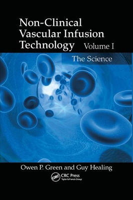 [afbb3] @R.e.a.d* Non-Clinical Vascular Infusion Technology, Volume I: The Science - Owen P. Green !P.D.F!