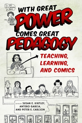 [c7d25] ~Full! @Download% With Great Power Comes Great Pedagogy: Teaching, Learning, and Comics - Susan E Kirtley *e.P.u.b#