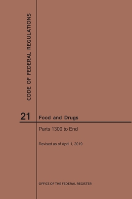 [3ed53] *Read~ !Online% Code of Federal Regulations Title 21, Food and Drugs, Parts 1300-End, 2019 - National Archives and Records Administration ~e.P.u.b~
