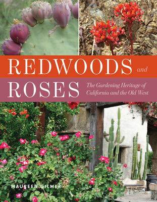 14568] !D.o.w.n.l.o.a.d# Redwoods and Roses: The Gardening Heritage of California - Maureen Gilmer %e.P.u.b~