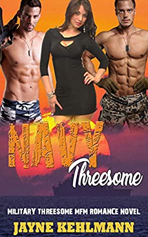 [8cea5] #R.e.a.d# #O.n.l.i.n.e# Navy Threesome: Military Threesome MFM Romance Novel - Jayne Kehlmann %P.D.F*