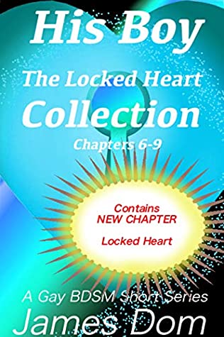 28220] #D.o.w.n.l.o.a.d@ His Boy: The Locked Heart Collection: A Gay BDSM Short Story Series - James Dom !e.P.u.b*