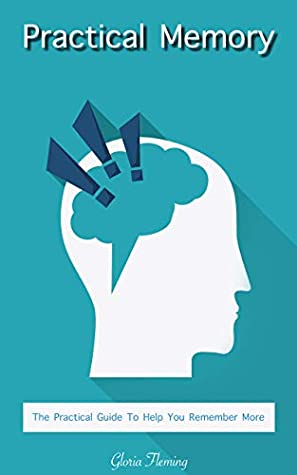[ad40c] %Read^ Practical Memory: The Practical Guide To Help You Remember More - Gloria Fleming @e.P.u.b*
