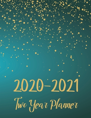 [f6a01] @R.e.a.d* %O.n.l.i.n.e@ 2020-2021 two year planner: JAN 2020-DEC 2021 2 Year Daily Weekly Calendar 24 Month Appointment Notebook for To-Do List Academic Agenda Schedule Organizer Logbook Student or Teacher Action plan, design cover with gold star dark green background - Eebook Valley %P.D.F~