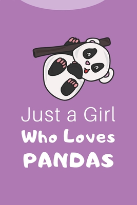 [5c752] ^R.e.a.d^ %O.n.l.i.n.e^ Just A Girl Who Loves Pandas: Blank Lined Notebook: Amazing Present For Awesome TEENS - Dina Teens Publishing !e.P.u.b~
