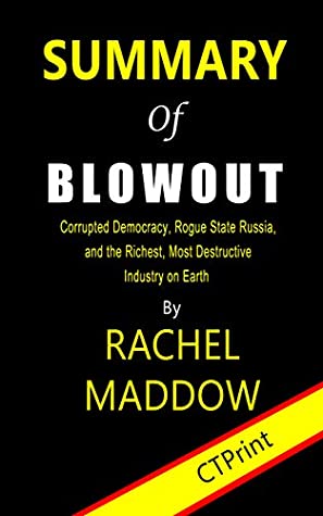 a091a] %D.o.w.n.l.o.a.d@ Summary of Blowout By Rachel Maddow  Corrupted Democracy, Rogue State Russia, and the Richest, Most Destructive Industry on Earth - CTPrint ^ePub%