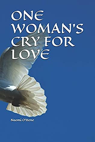 [596ee] %Full# %Download# ONE WOMAN'S CRY FOR LOVE: Read emails where indicated. Check out website links for video clips and music. Peace is my username on WhatsApp. (none) - Naomi O'Hene !P.D.F@