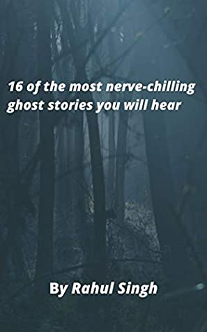 [61e33] %R.e.a.d# %O.n.l.i.n.e@ 16 of the most nerve-chilling ghost stories you will hear - Rahul Singh *e.P.u.b*